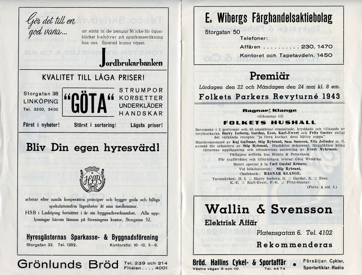 Program för teater i Folkets Park i Linköping 1943. Programmet har två fotografier på framsidan i grönaktigt tryck. Fotona är från parkens ingång och på teatern i parken. Häftat. Inlaga på 8 sidor som innehåller information om föreställningarna och annonser.
Tillstånd vid förvärv: Gott skick.