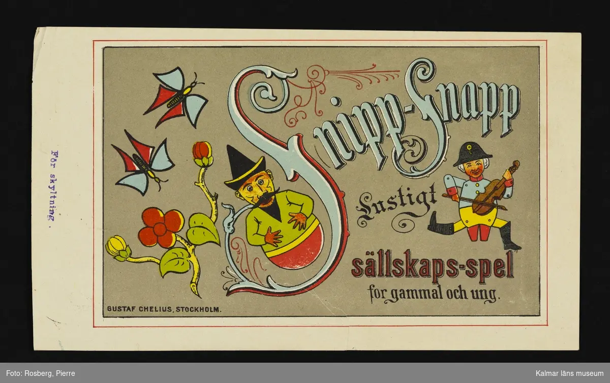 KLM 23970:38. Reklamaffisch. Text: Snipp Snapp Lustigt Sällskapsspel för gammal och ung. Förlag Gustaf Chelius, Stockholm. För Skyltning.