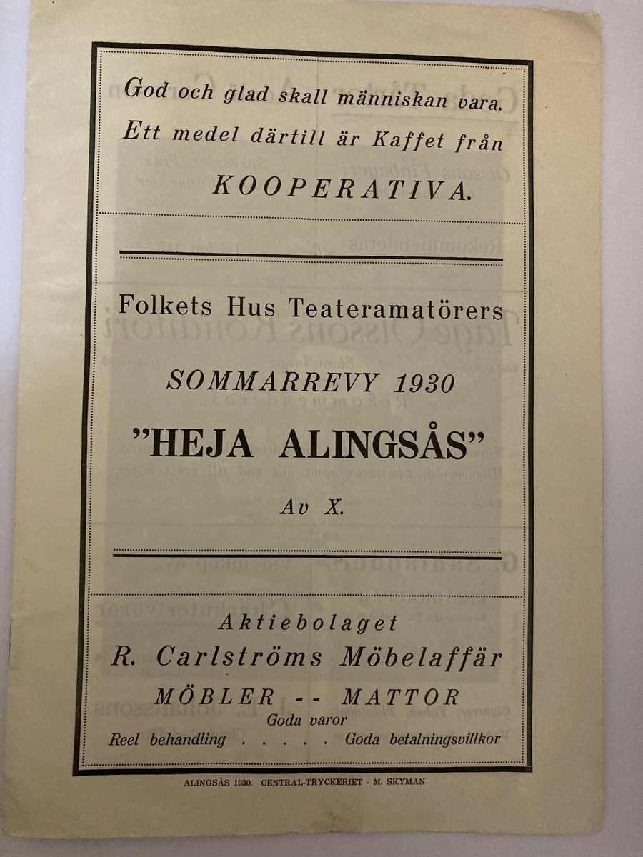 Program

Folkets Hus Teateramatörers sommarrevy 1930
'Heja Alingsås' av X

Häftad, 20 sidor, ill.
Centraltryckeriet, Alingsås, 1930

Innehåller revyprogrammet samt annonser för företag i Alingsås.
