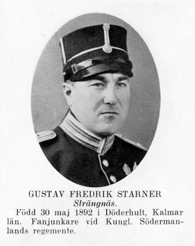 Strängnäs 1934


Fanjunkare Gustav Fredrik Starner
Född: 1892-05-30 Döderhult, Kalmar län
Död:  1962-04-18 Bromma, Stockholms stad