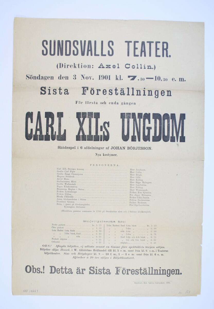 Sundsvalls Teater. Direktion Axel Collin. Söndagen den 3 nov 1901, kl. 7,30 - 10,30 e.m. " Carl den XII:s ungdom ". Skådespel i 6 afdelningar af Johan Börjesson. Nya kostymer.
