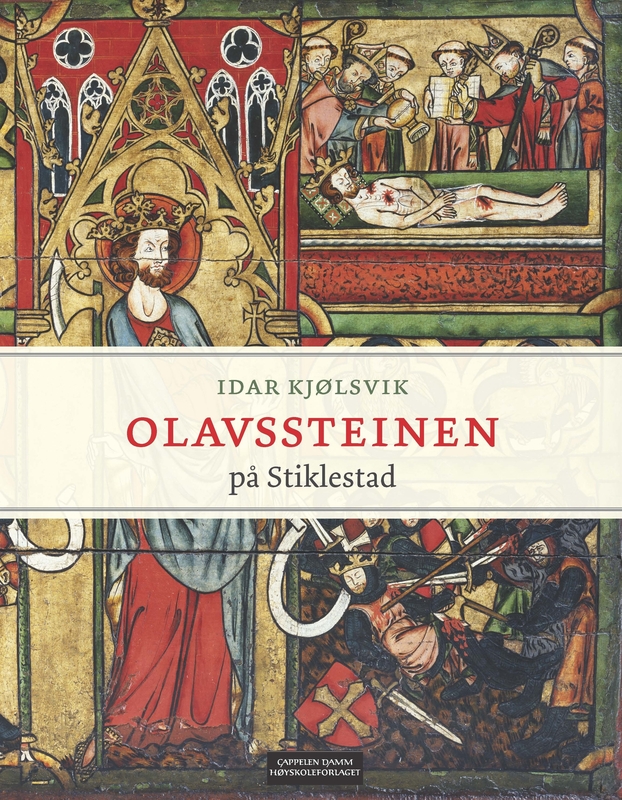 Olavssteinen på Stiklestad av Idar Kjølsvik (Cappelen Damm Høyskoleforlag).