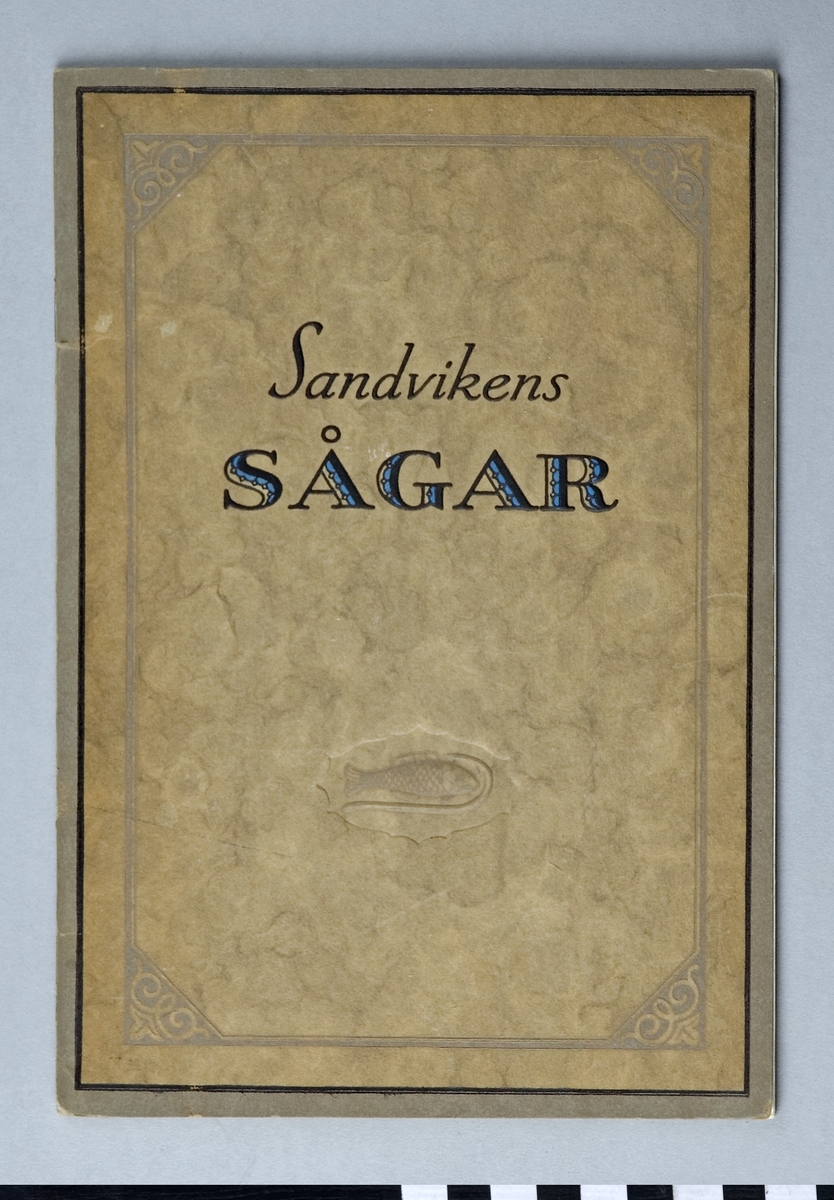 Produktkatalog för Sandvikens SÅGAR. Tryckt i Göteborg 1925 av A.-B. JOHAN ANTONSSONS BOKTRYCKERI.

Funktion: Förteckning över tillverkade föremål till försäljning