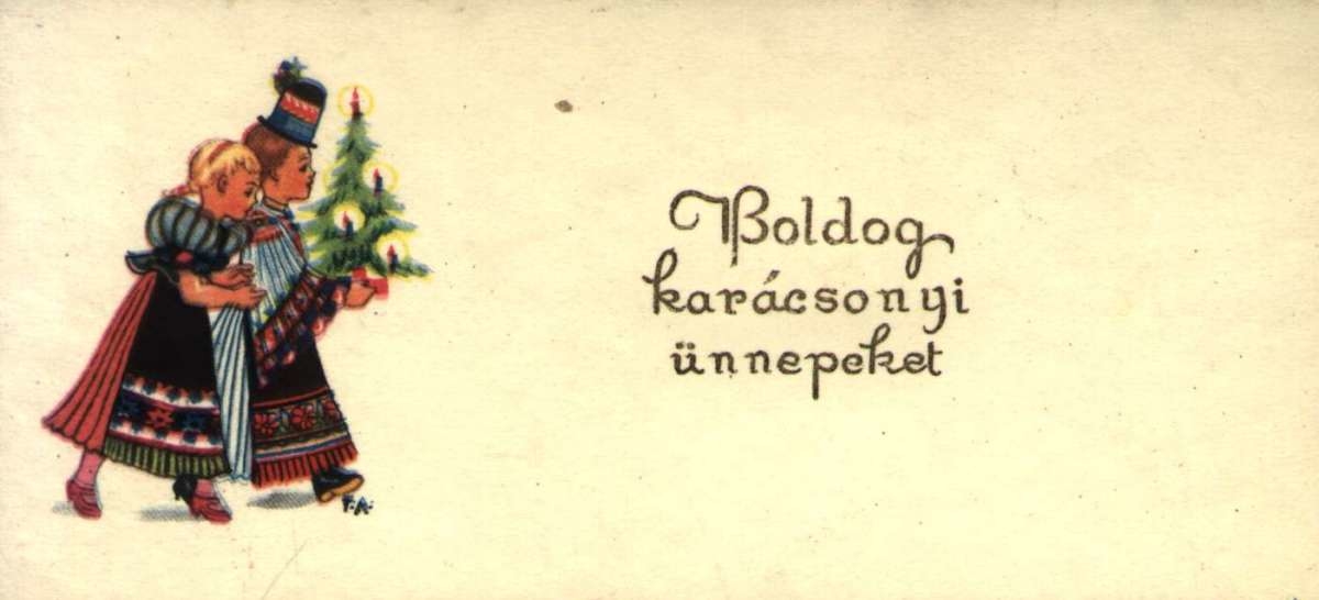 Jule- og nyttårshilsen. Gutt og pike. Gutten med et lite juletre. På forsiden: Ungarsk tekst. Datert Budapest 22.12.1937.