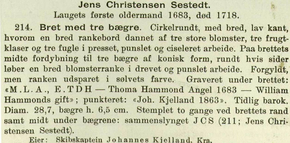 Brett med tre begre i sølv. Utført i slutten av 17. årh. av Jens Christensen Sestedt, Trondheim. 
