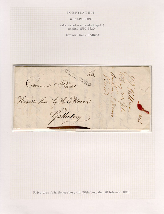 Privatbrev skickat från Vänersborg den 28 februari 1826 till G. H. Ekman i Göteborg. 

Stämpeltyp: Normalstämpel 4