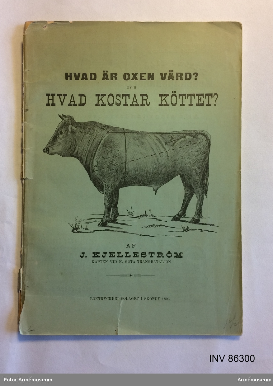 Grupp MV.

Tryckt skrift "Hvad är oxen värd? och Hvad kostar köttet?", Skövde 1896.