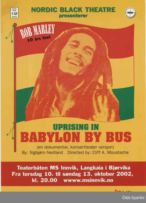 Plakat for forestillingen Bob Marley - Uprising...Oslo byarkiv har ikke rettigheter til denne plakaten. Ved bruk/bestilling ta kontakt med Nordic Black Theatre (post@nordicblacktheatre.no)