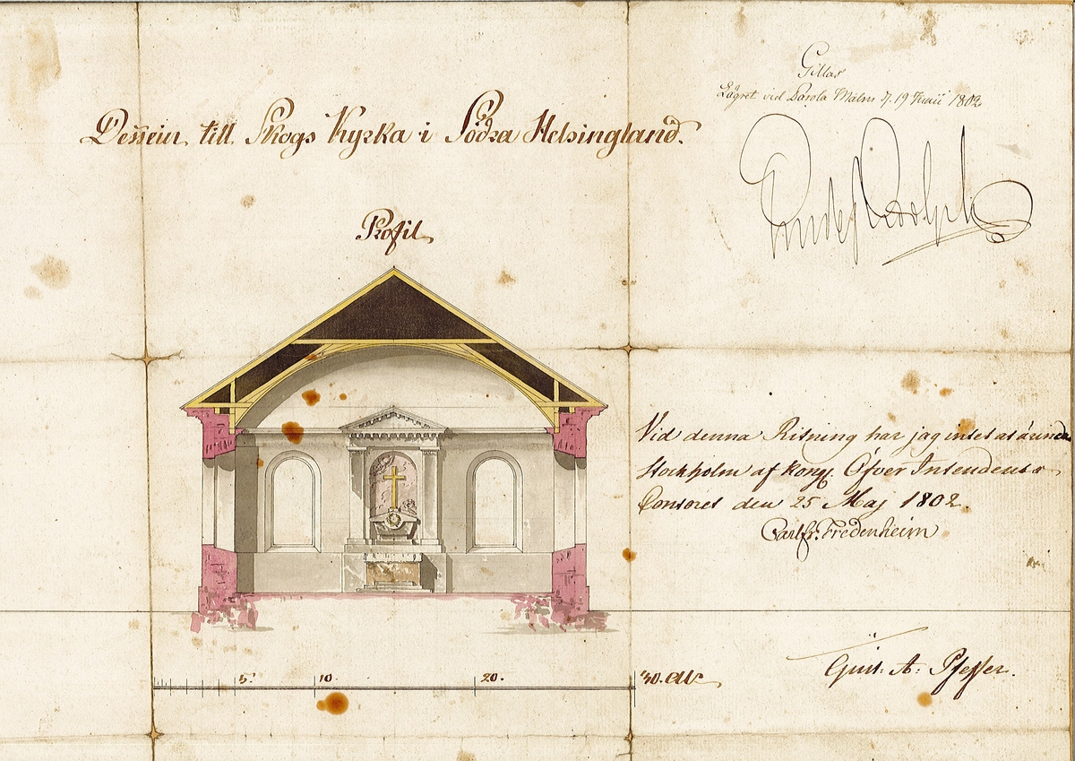 Ritning, "Dessein till Skogs kyrka i södra Hälsingland. Profil". Sign. av Carl Fr. Fredenheim 1802, gillad av Gustav Adolf.