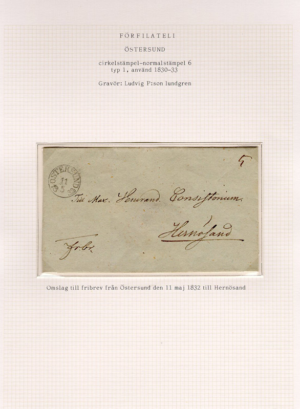 Omslag till förfilatelistiskt brev skickat från Östersund den 11 maj 1832 till Consistoriet i Härnösand. 

Etikett/posttjänst: Fribrev

Stämpeltyp: Normalstämpel 6  typ 1