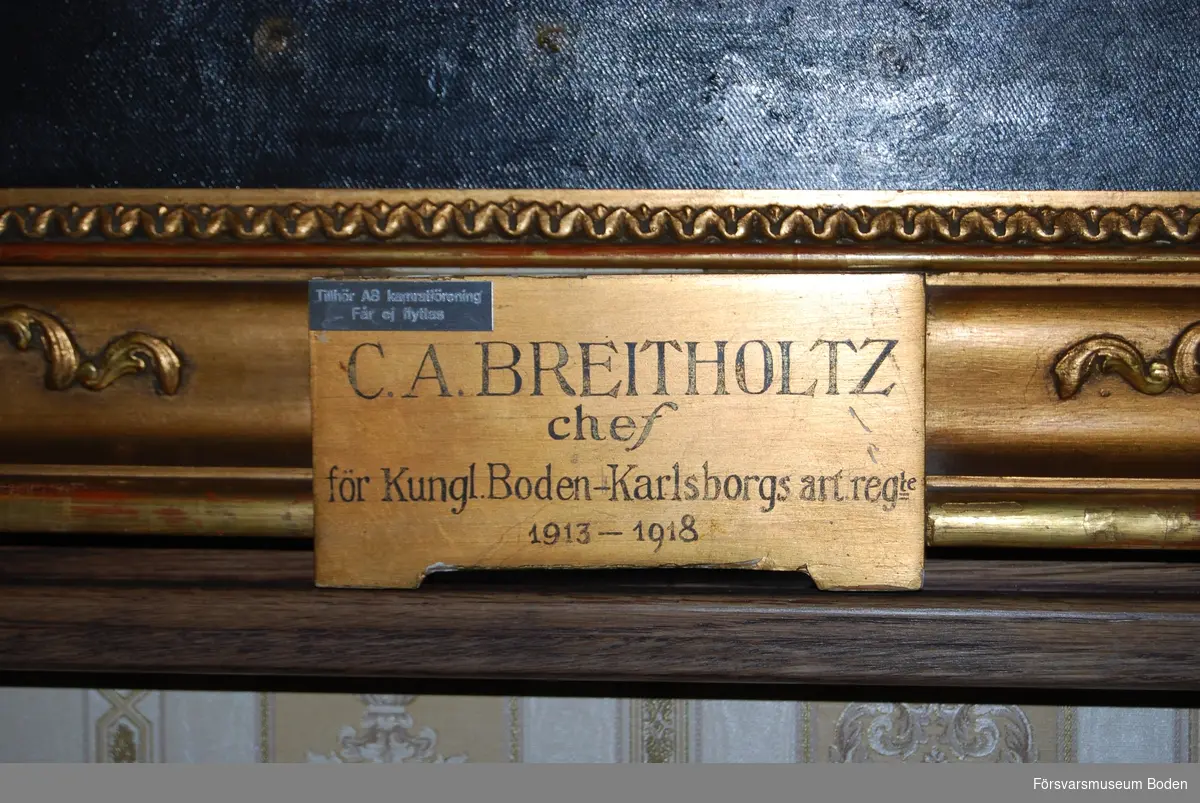 Oljemålning föreställande C.A. Breitholtz, chef för Boden-Karlsborgs artilleriregemente 1913-1918. Ingen signatur synlig. Deposition från A 8 kamratförening.